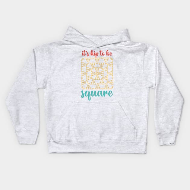 It's Hip To Be Square Kids Hoodie by Linanouril